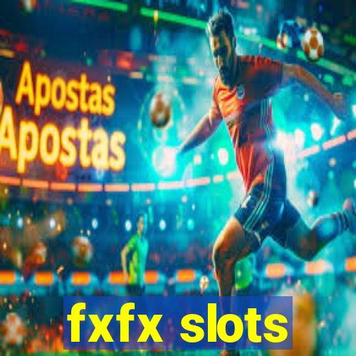 fxfx slots